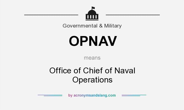 What does OPNAV mean? It stands for Office of Chief of Naval Operations