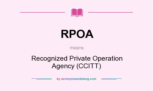 What does RPOA mean? It stands for Recognized Private Operation Agency (CCITT)