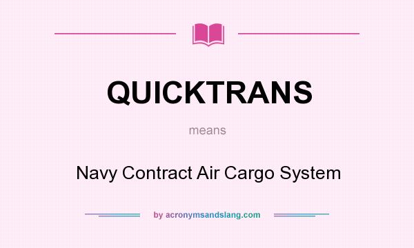 What does QUICKTRANS mean? It stands for Navy Contract Air Cargo System