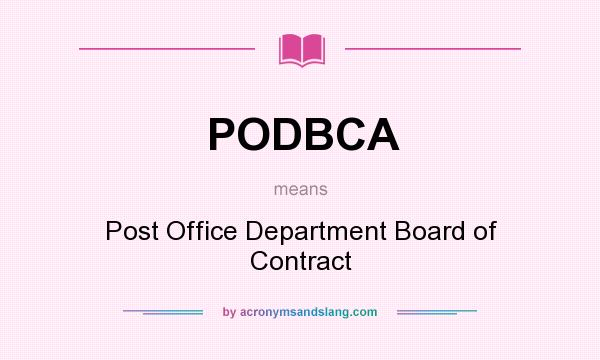 What does PODBCA mean? It stands for Post Office Department Board of Contract