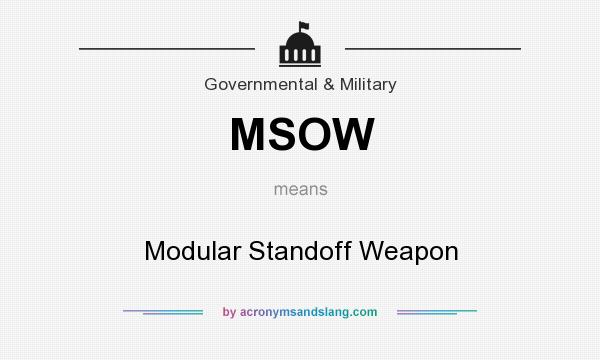What does MSOW mean? It stands for Modular Standoff Weapon