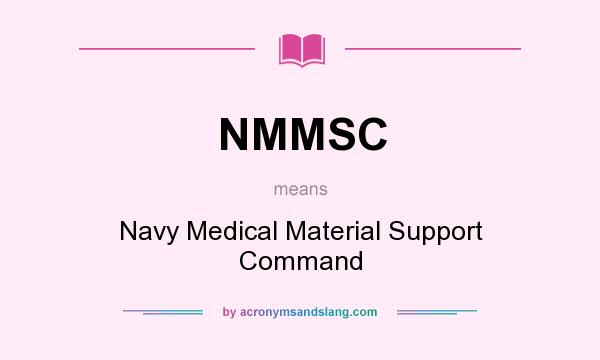 What does NMMSC mean? It stands for Navy Medical Material Support Command