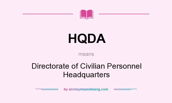 What does HQDA mean? It stands for Directorate of Civilian Personnel Headquarters