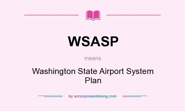 What does WSASP mean? It stands for Washington State Airport System Plan