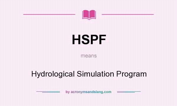 What does HSPF mean? It stands for Hydrological Simulation Program
