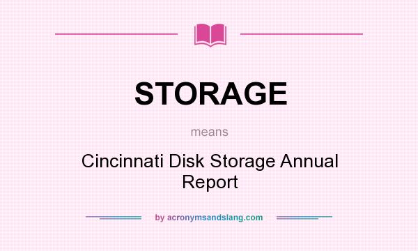 What does STORAGE mean? It stands for Cincinnati Disk Storage Annual Report