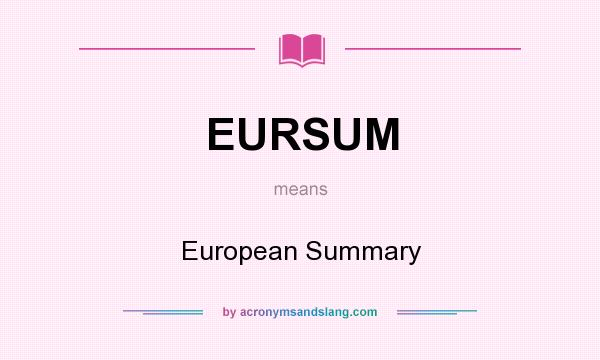 What does EURSUM mean? It stands for European Summary