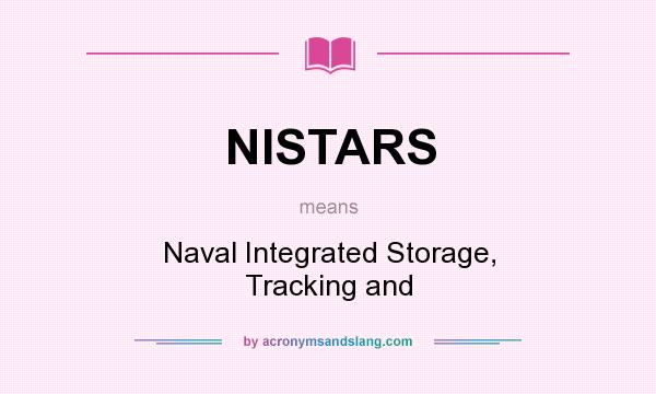 What does NISTARS mean? It stands for Naval Integrated Storage, Tracking and