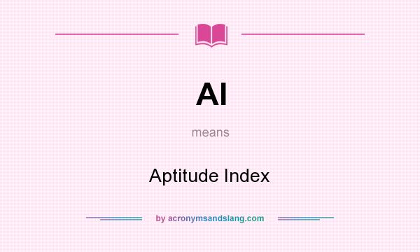 What does AI mean? It stands for Aptitude Index