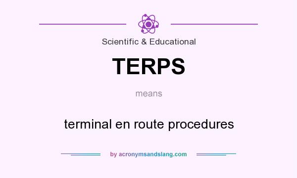 What does TERPS mean? It stands for terminal en route procedures