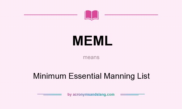 What does MEML mean? It stands for Minimum Essential Manning List
