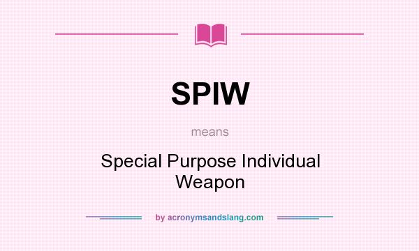 What does SPIW mean? It stands for Special Purpose Individual Weapon