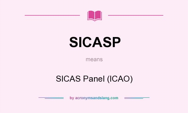 What does SICASP mean? It stands for SICAS Panel (ICAO)