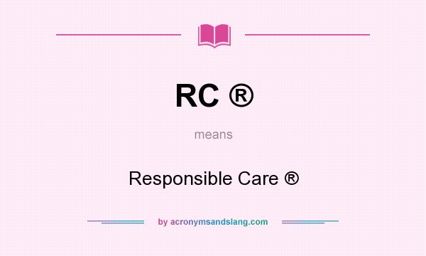 What does RC  mean? It stands for Responsible Care 