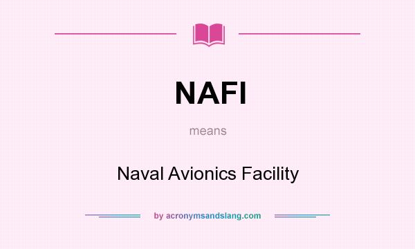 What does NAFI mean? It stands for Naval Avionics Facility