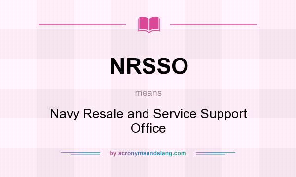 What does NRSSO mean? It stands for Navy Resale and Service Support Office