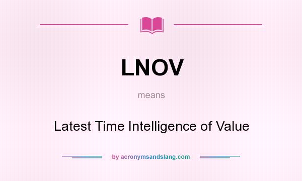 What does LNOV mean? It stands for Latest Time Intelligence of Value