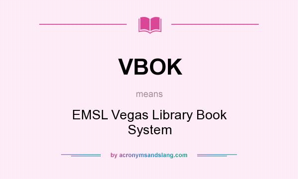 What does VBOK mean? It stands for EMSL Vegas Library Book System