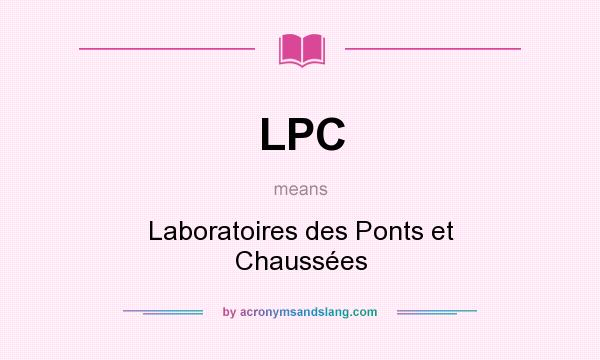 What does LPC mean? It stands for Laboratoires des Ponts et Chausses