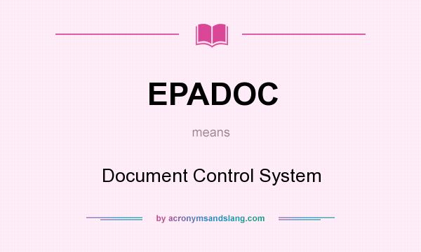 What does EPADOC mean? It stands for Document Control System
