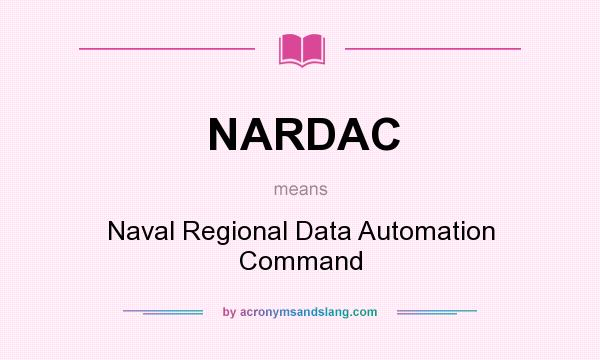 What does NARDAC mean? It stands for Naval Regional Data Automation Command