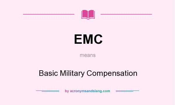 What does EMC mean? It stands for Basic Military Compensation