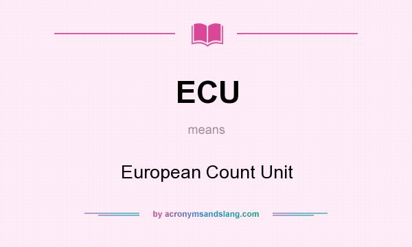 What does ECU mean? It stands for European Count Unit