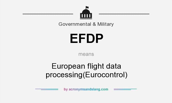 What does EFDP mean? It stands for European flight data processing(Eurocontrol)