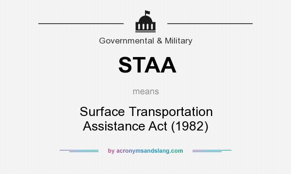 What does STAA mean? It stands for Surface Transportation Assistance Act (1982)
