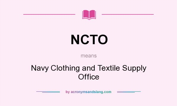 What does NCTO mean? It stands for Navy Clothing and Textile Supply Office