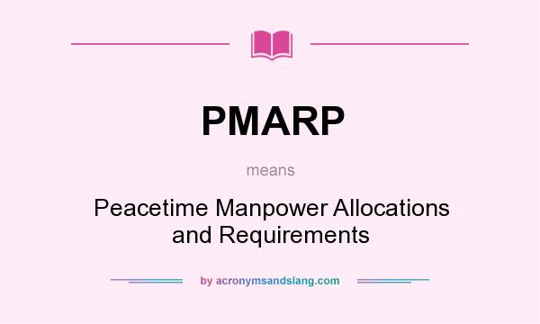 What does PMARP mean? It stands for Peacetime Manpower Allocations and Requirements