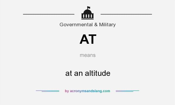 What does AT mean? It stands for at an altitude