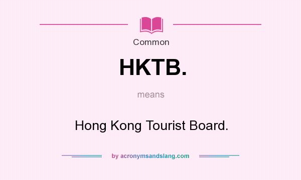 What does HKTB. mean? It stands for Hong Kong Tourist Board.