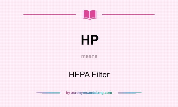 What does HP mean? It stands for HEPA Filter