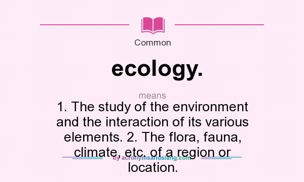 What Does Ecology Mean Definition Of Ecology Ecology Stands For 