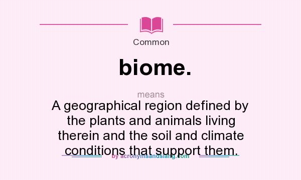 what-does-biome-mean-definition-of-biome-biome-stands-for-a