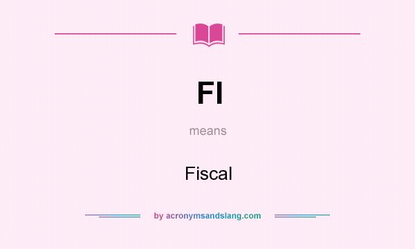 What does Fl mean? It stands for Fiscal
