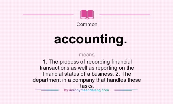 What Does Accounting Mean Definition Of Accounting Accounting 