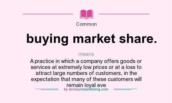 What Does Buying Market Share Mean Definition Of Buying Market 