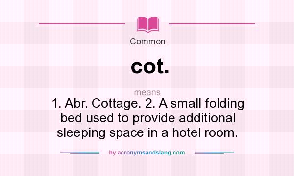 What Does Cot Mean Definition Of Cot Cot Stands For 1 Abr