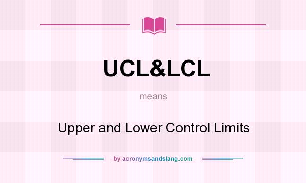 What does UCL&LCL mean? It stands for Upper and Lower Control Limits