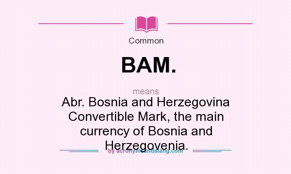  What Does BAM Mean Definition Of BAM BAM Stands For Abr Bosnia 