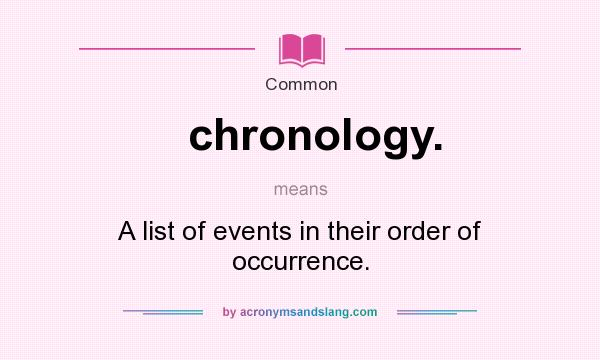 What Does Chronology Mean Definition Of Chronology Chronology 