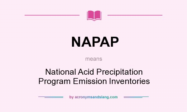 What does NAPAP mean? It stands for National Acid Precipitation Program Emission Inventories