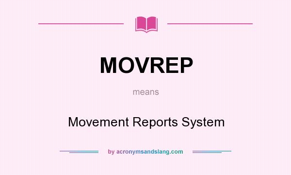 What does MOVREP mean? It stands for Movement Reports System