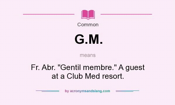 What does G.M. mean? It stands for Fr. Abr. 