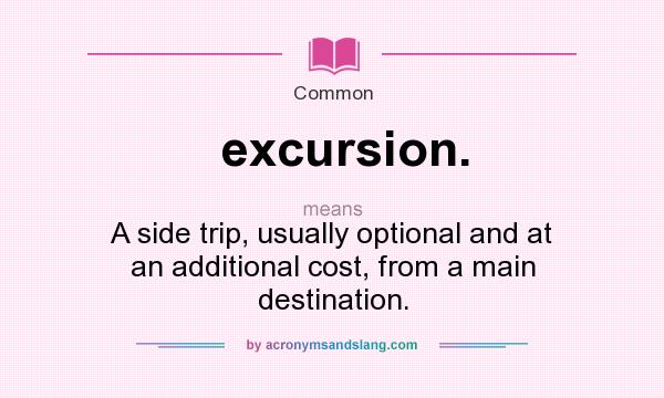 What Does Excursion Mean Definition Of Excursion Excursion 