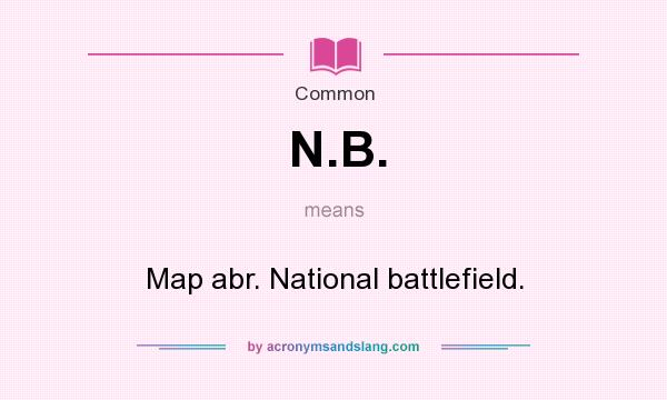 What does N.B. mean? It stands for Map abr. National battlefield.