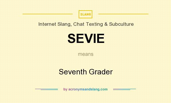What does SEVIE mean? It stands for Seventh Grader