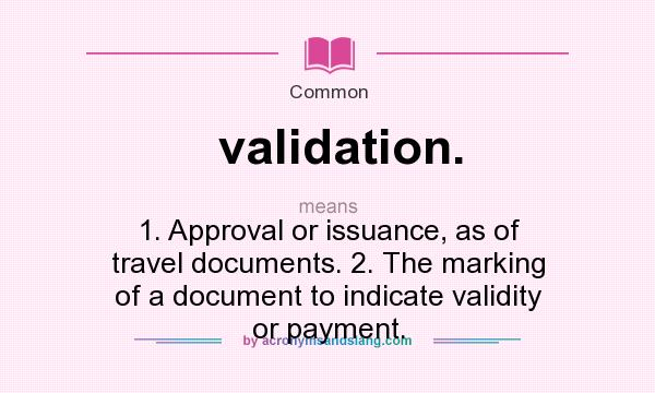  What Does Validation Mean Definition Of Validation Validation 